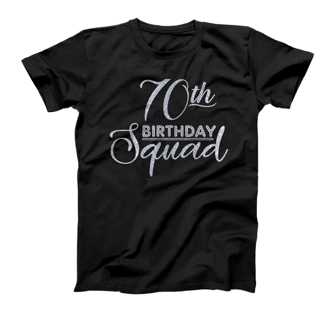 70th Birthday Squad Party Birthday Bday Silver Birthday T-Shirt