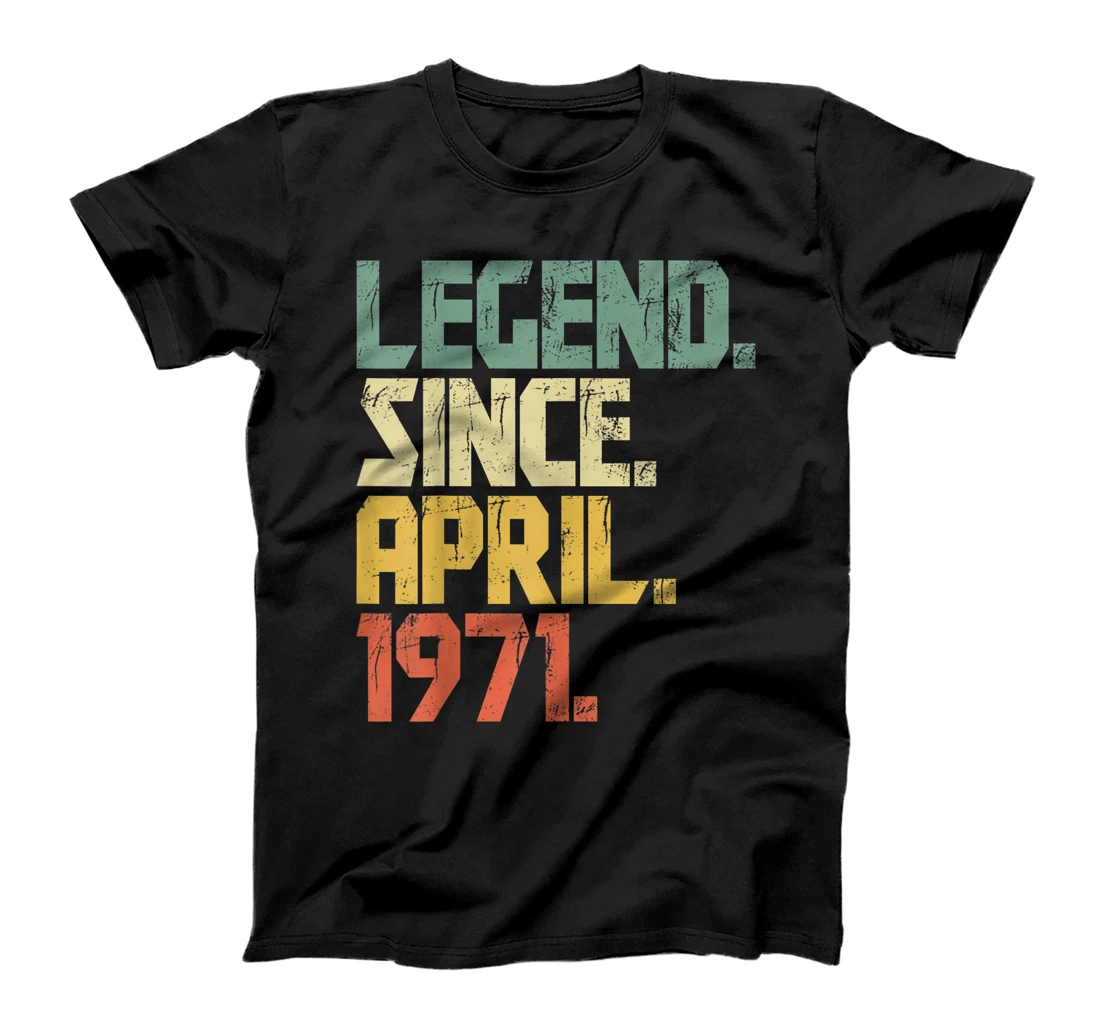 50 Year old Shirt Men Women Gifts- Legend Since April 1971 T-Shirt