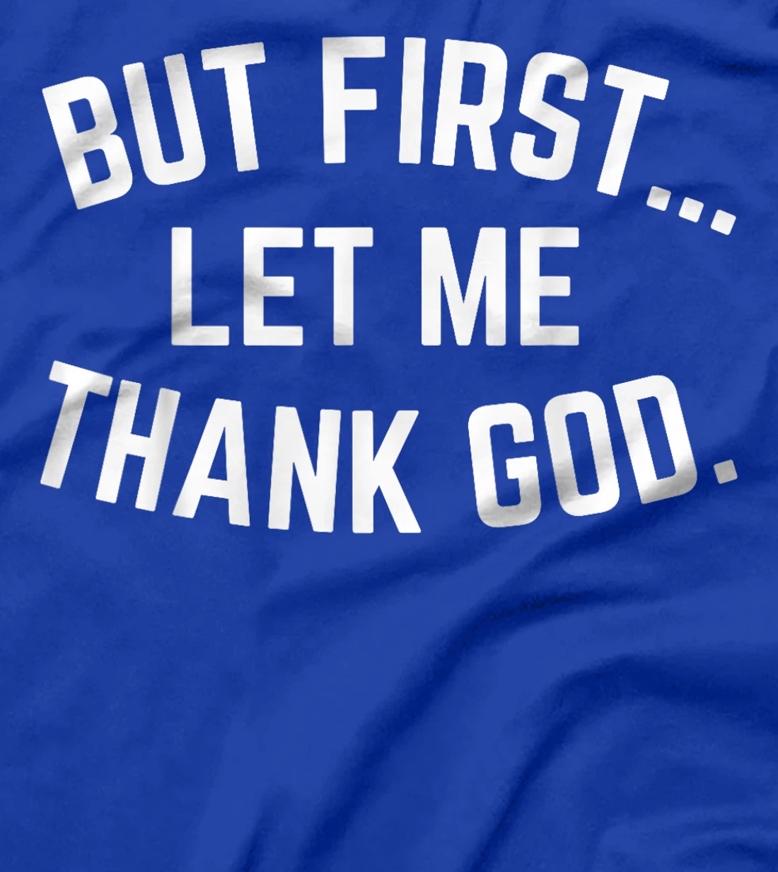 But First Let Me Thank God Vintage Christian T-Shirt