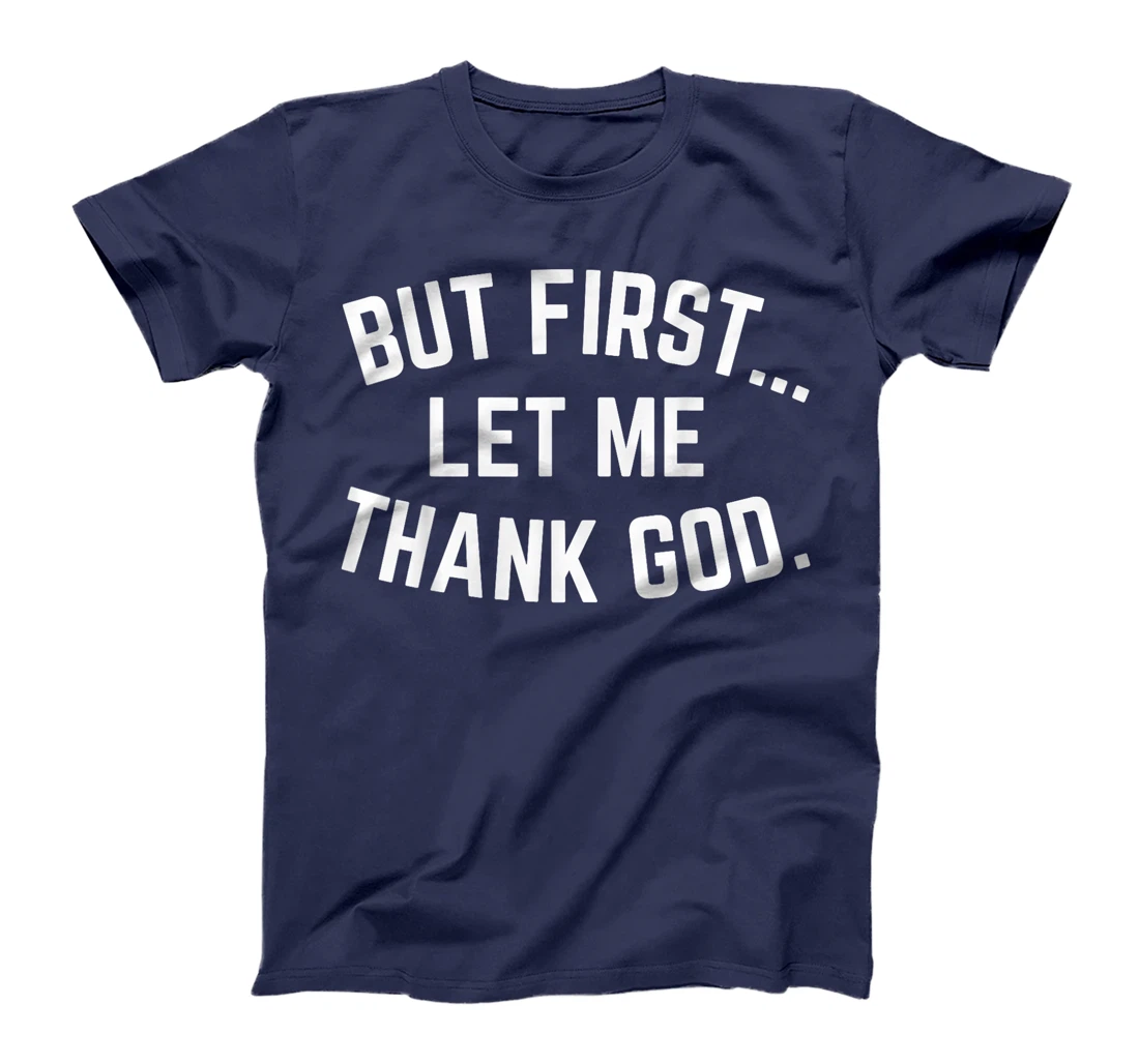 But First Let Me Thank God Vintage Christian T-Shirt