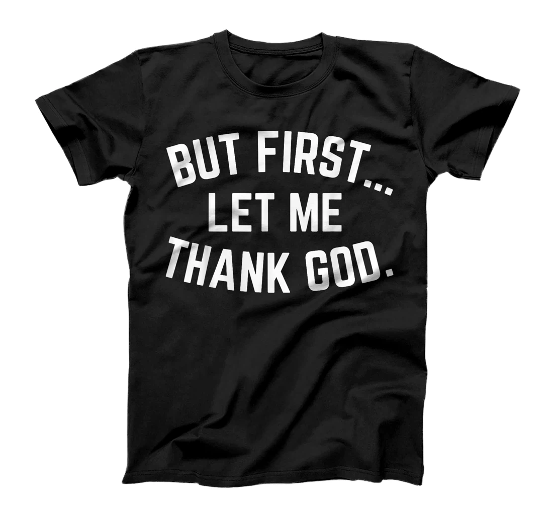 But First Let Me Thank God Vintage Christian T-Shirt