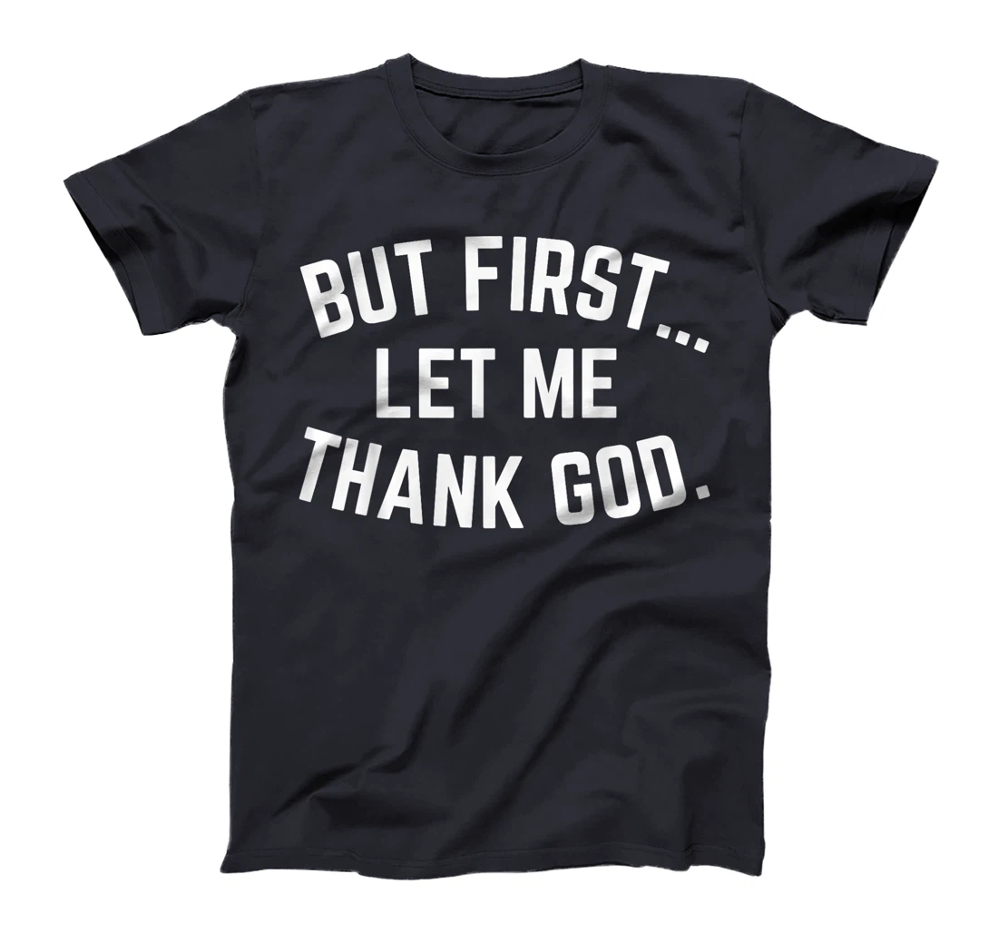 But First Let Me Thank God Vintage Christian T-Shirt