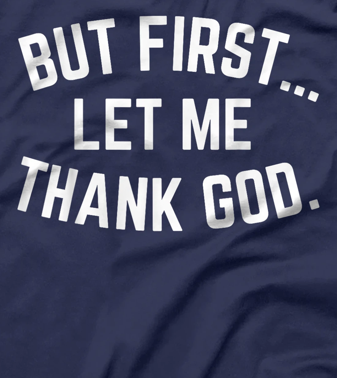 But First Let Me Thank God Vintage Christian T-Shirt