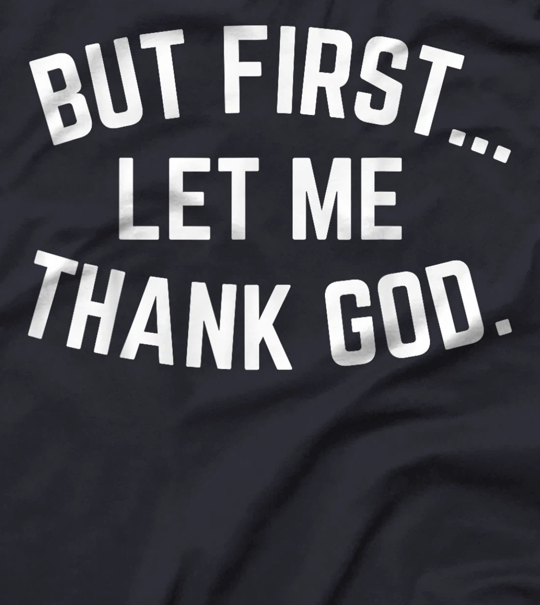 But First Let Me Thank God Vintage Christian T-Shirt