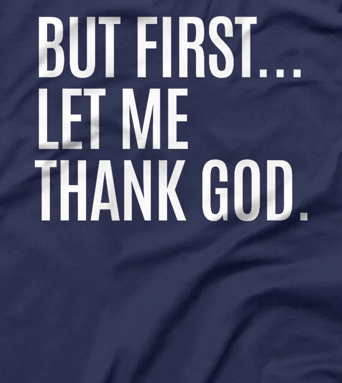 But First... Let Me Thank God Premium T-Shirt