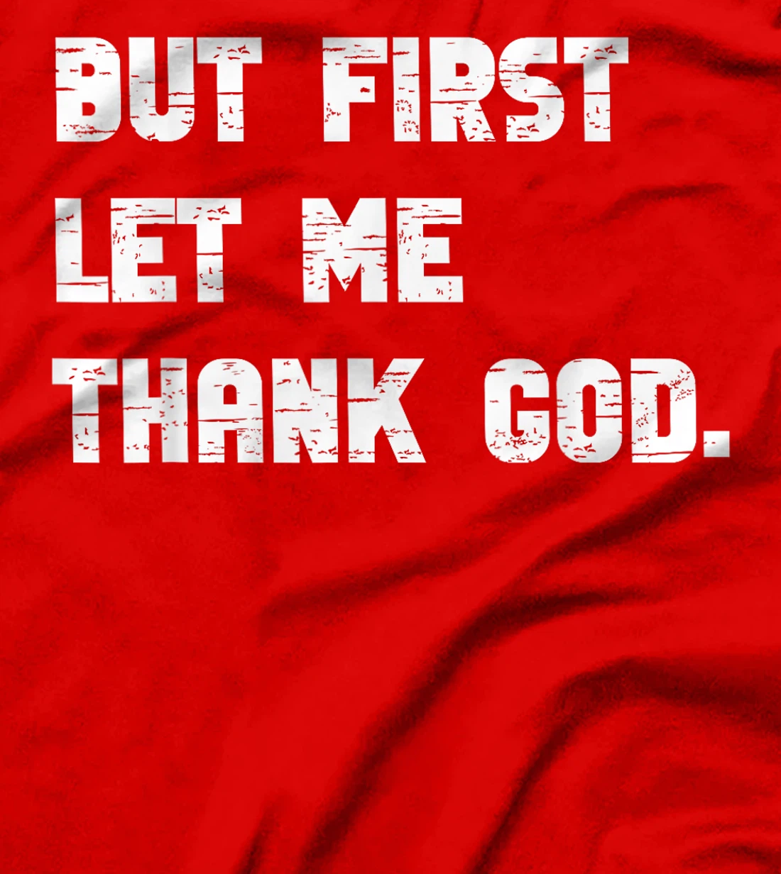 Funny But First Let Me Thank God T-Shirt