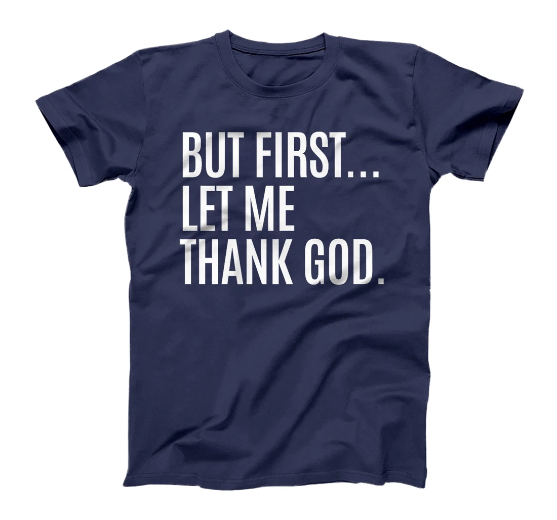 But First... Let Me Thank God Premium T-Shirt