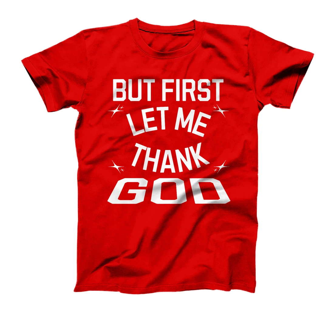 Funny But First Let Me Thank God Premium T-Shirt