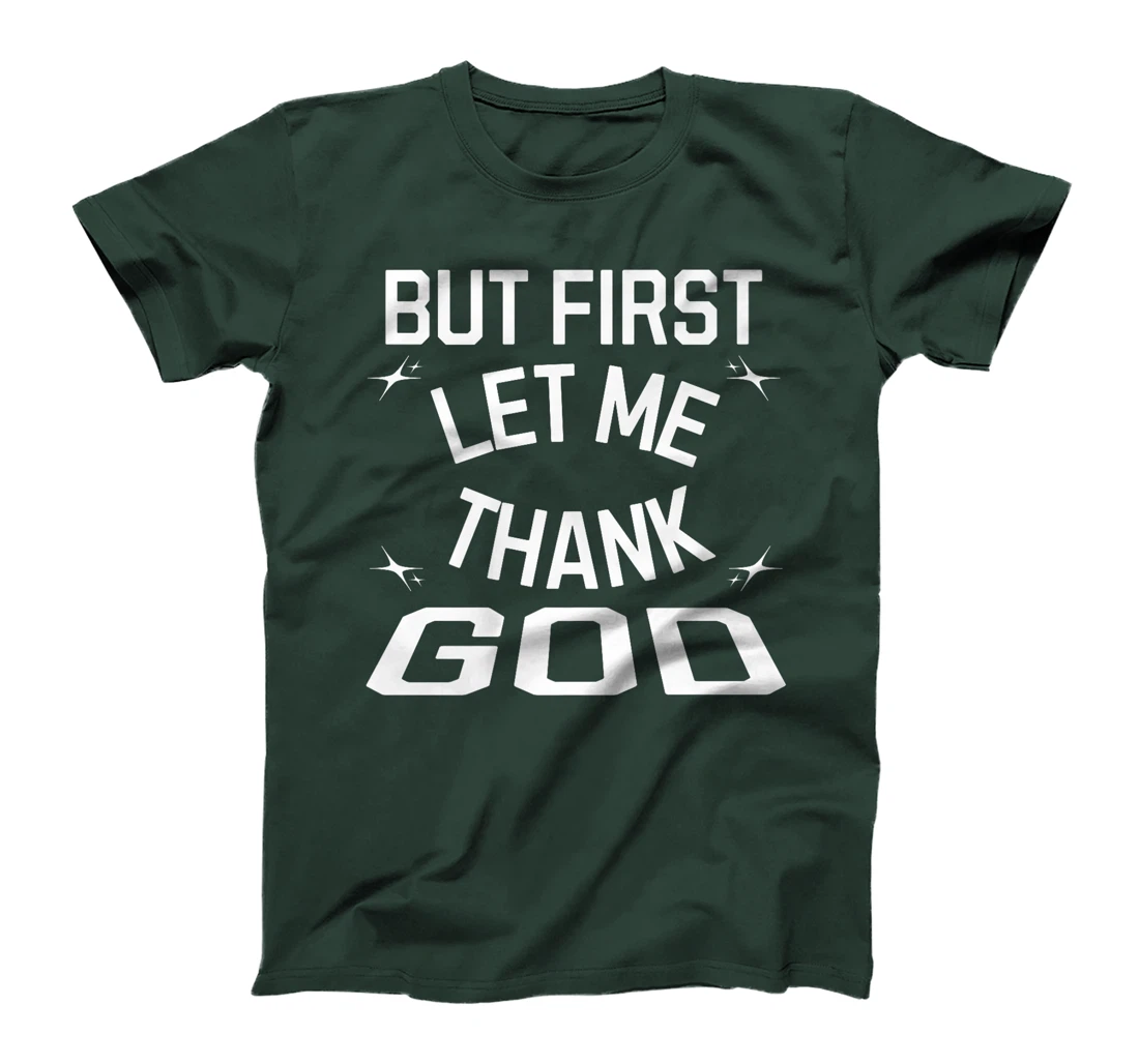 Funny But First Let Me Thank God Premium T-Shirt