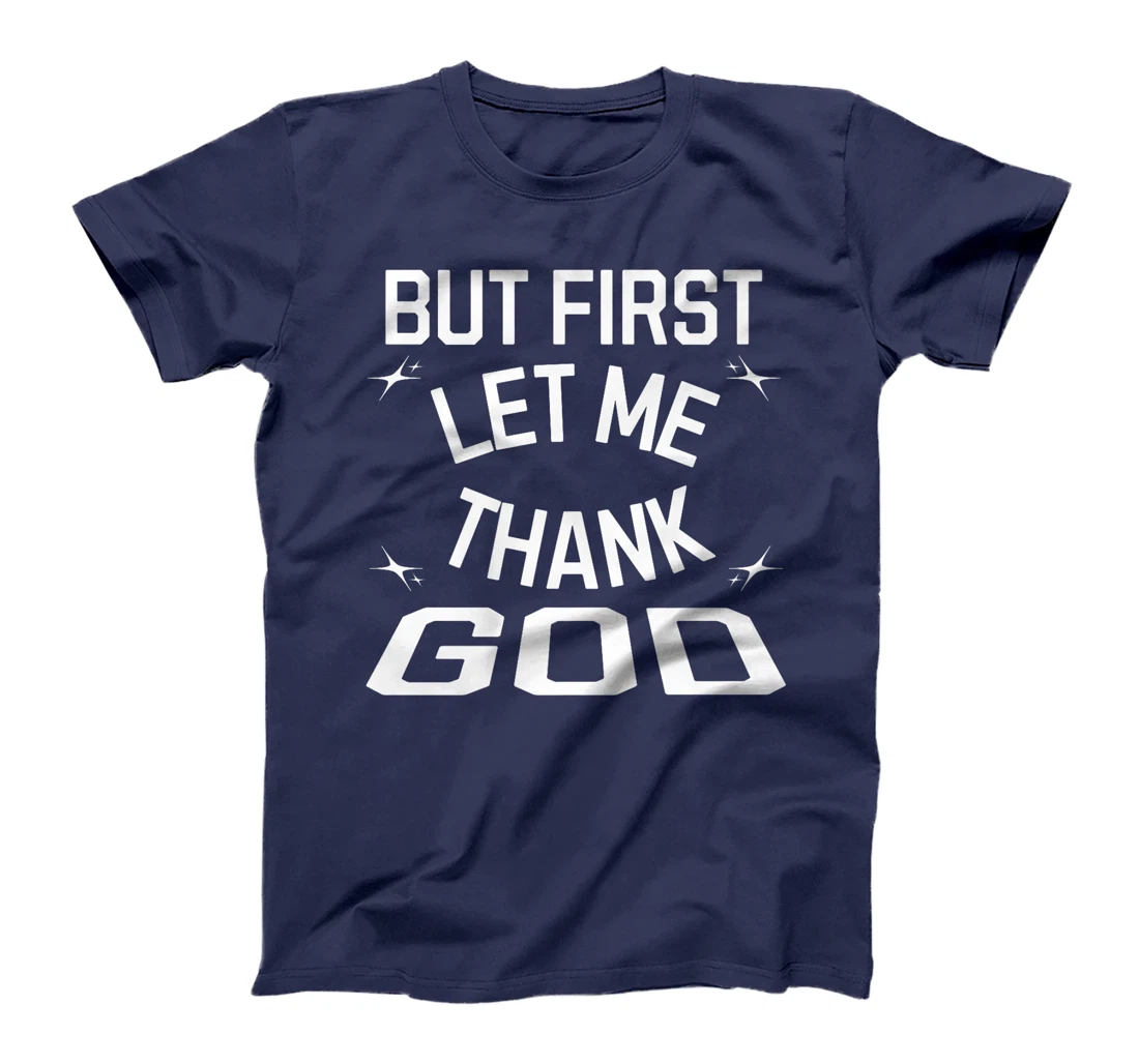 Funny But First Let Me Thank God Premium T-Shirt