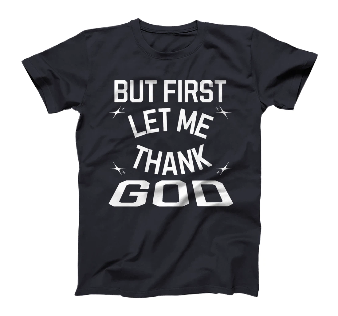 Funny But First Let Me Thank God Premium T-Shirt