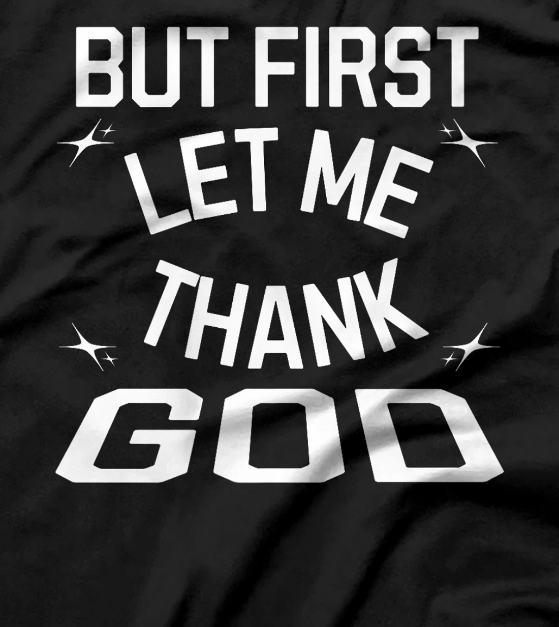 Funny But First Let Me Thank God Premium T-Shirt