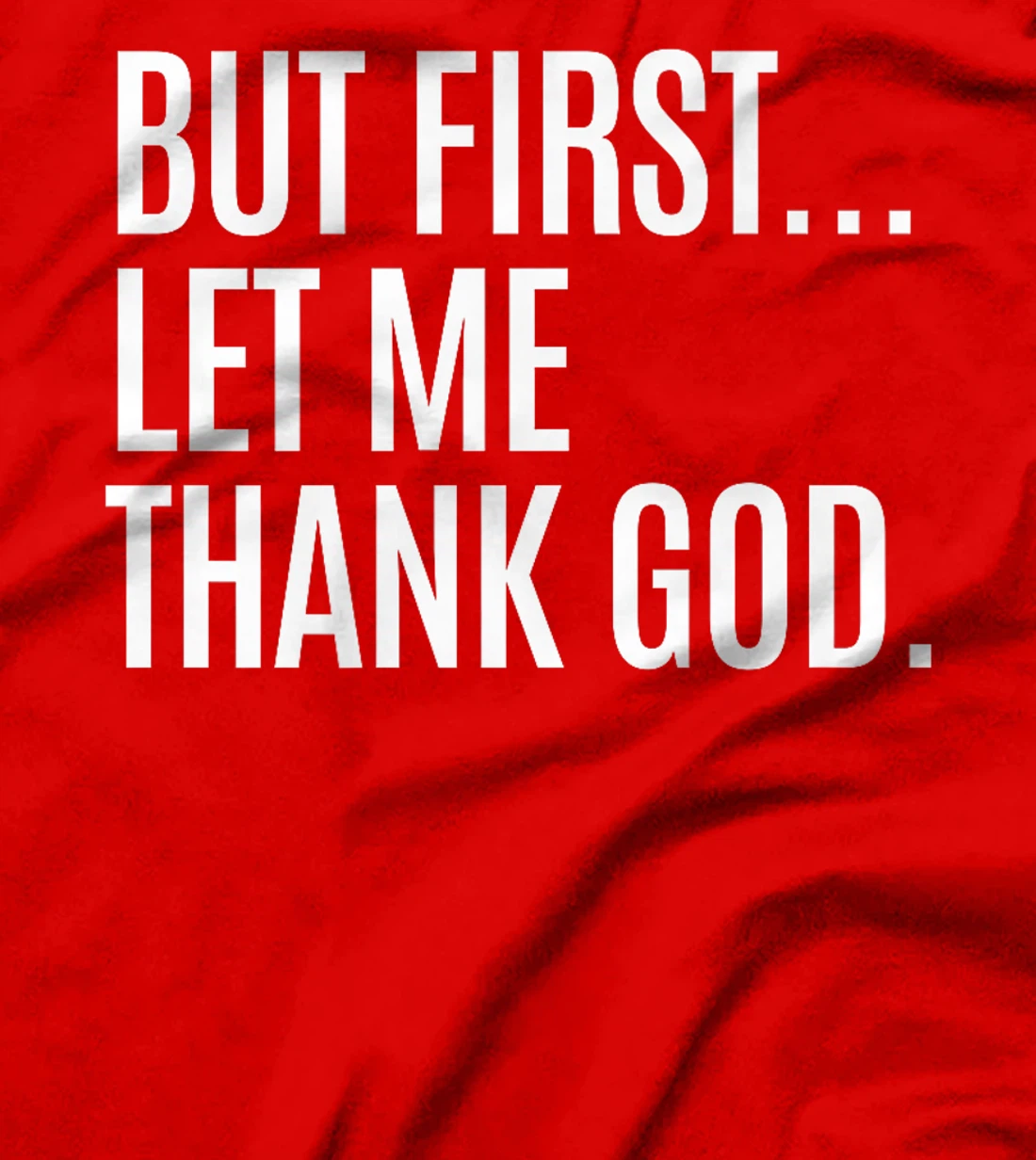 But First... Let Me Thank God Premium T-Shirt