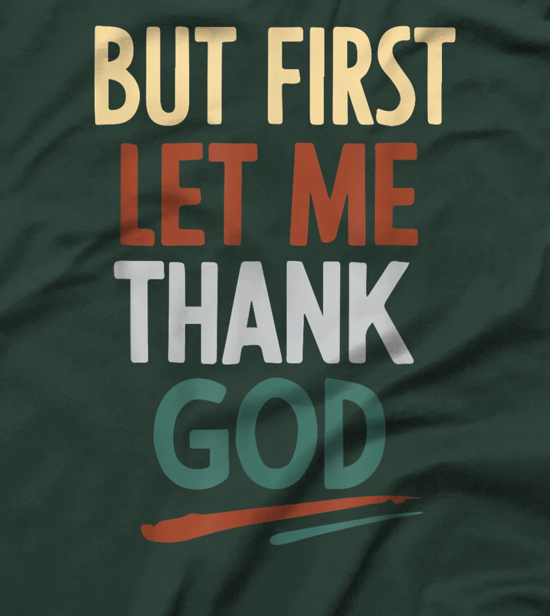 But First Let Me Thank God T-Shirt