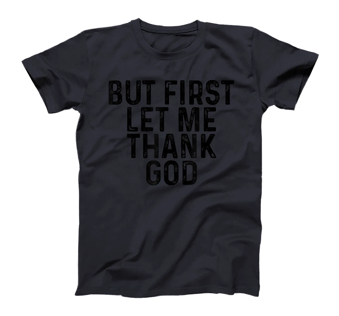 vintage But First Let Me Thank God T-Shirt