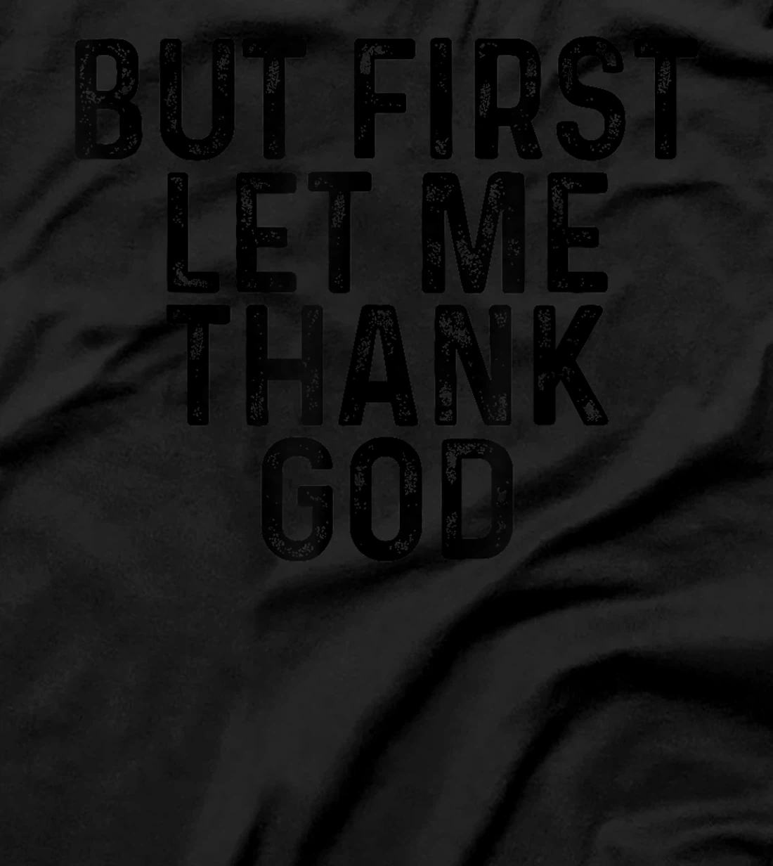 vintage But First Let Me Thank God T-Shirt