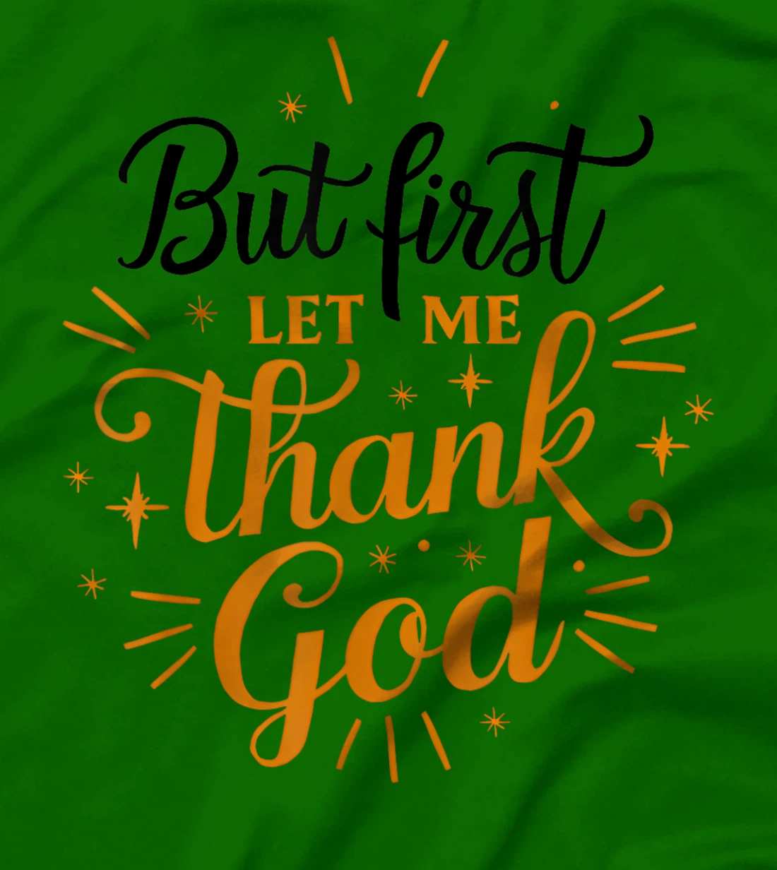 But First Let Me Thank God T-Shirt