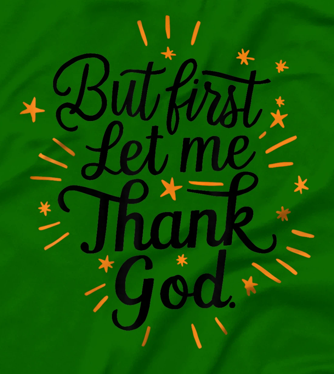 But First Let Me Thank God T-Shirt