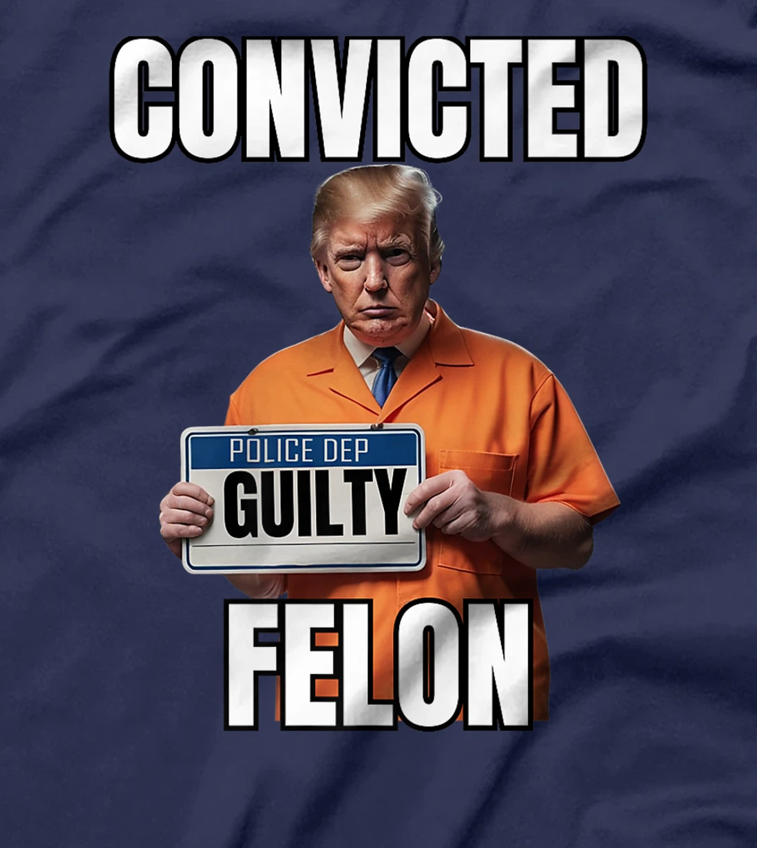 Convicted Felon, Trump Gulity, Funny 34 Felony Convictions Premium T-Shirt
