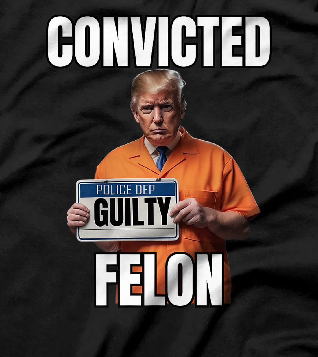 Convicted Felon, Trump Gulity, Funny 34 Felony Convictions Premium T-Shirt