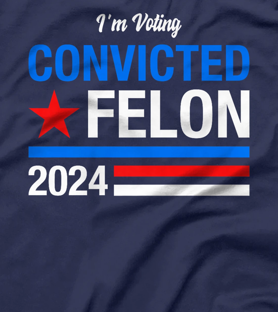 I'm Voting Convicted Felon 2024 Funny Trump Outlaw Statement Premium T-Shirt
