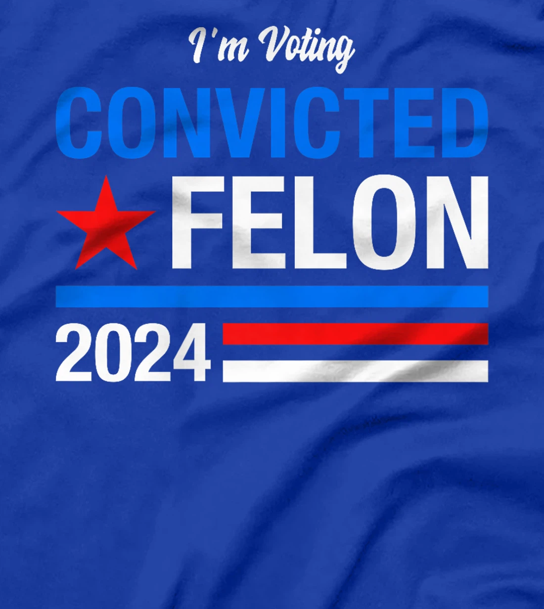 I'm Voting Convicted Felon 2024 Funny Trump Outlaw Statement Premium T-Shirt