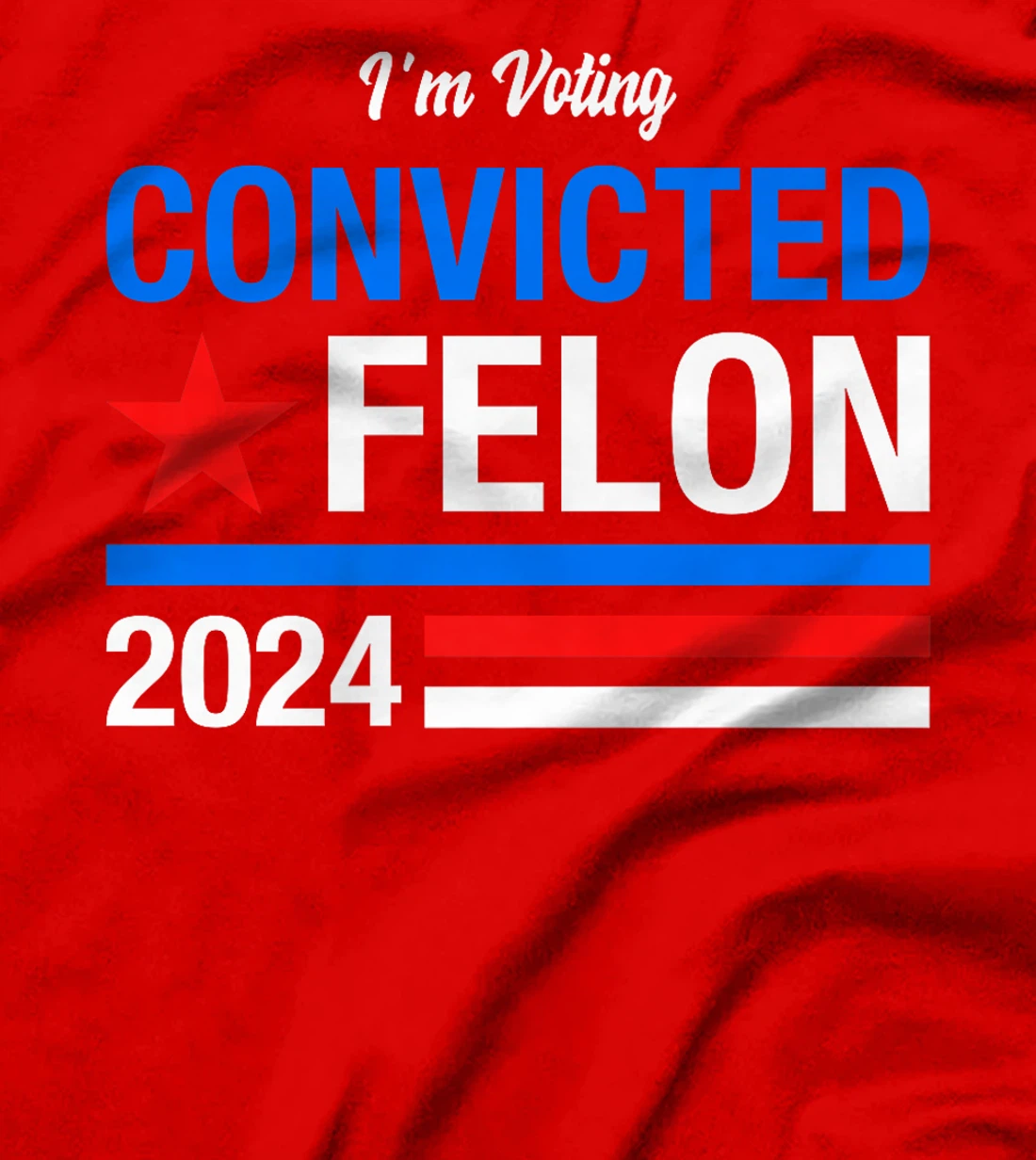 I'm Voting Convicted Felon 2024 Funny Trump Outlaw Statement Premium T-Shirt