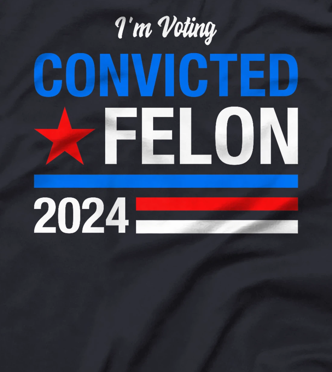 I'm Voting Convicted Felon 2024 Funny Trump Outlaw Statement Premium T-Shirt