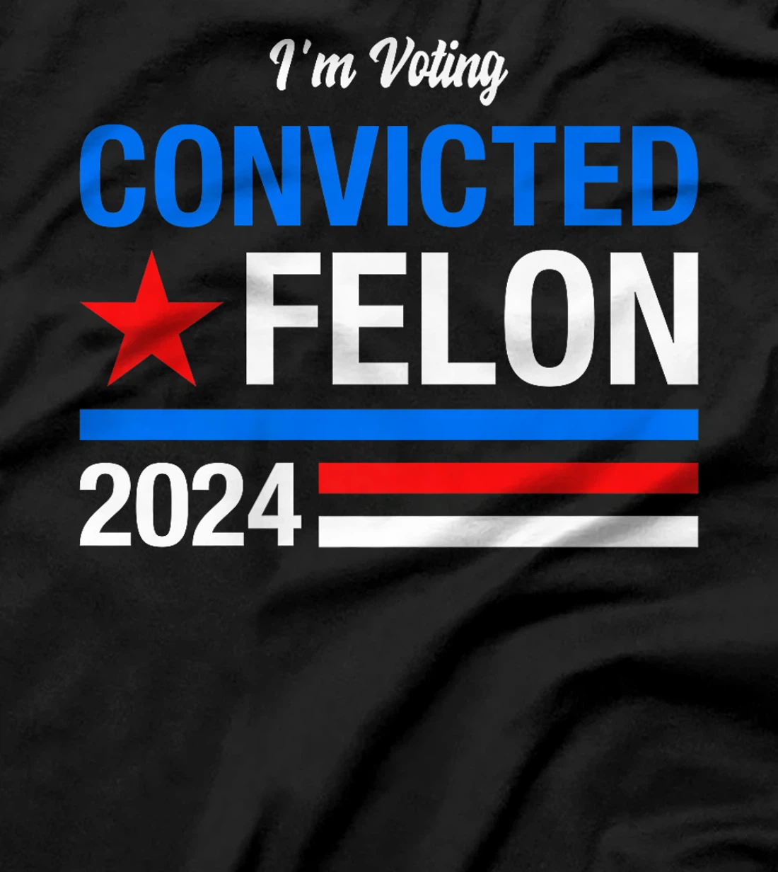 I'm Voting Convicted Felon 2024 Funny Trump Outlaw Statement Premium T-Shirt
