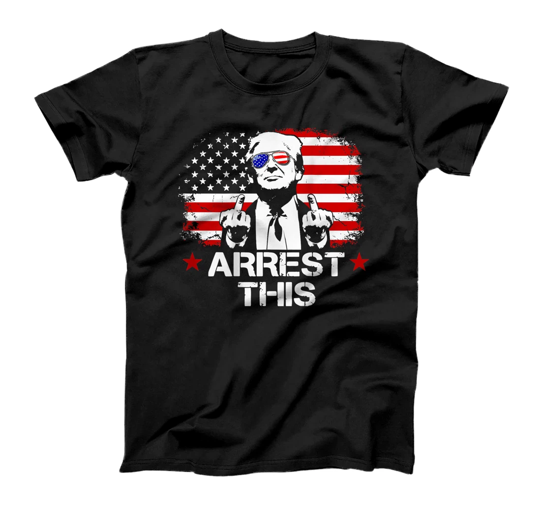 Arrest This Trump Fingers Pro Trump Flag American (On Back) T-Shirt