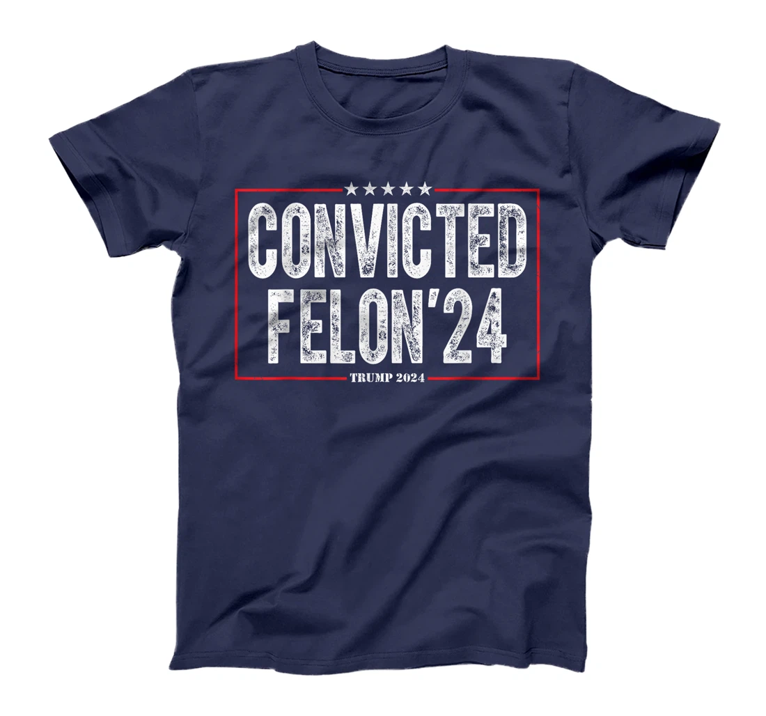 Vote For The Convicted Felon Donald Trump Save America 2024 T-Shirt