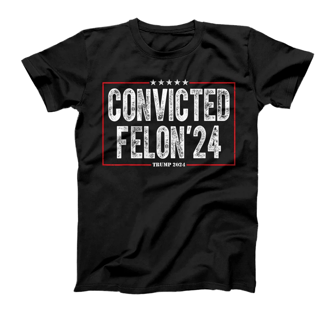 Vote For The Convicted Felon Donald Trump Save America 2024 T-Shirt