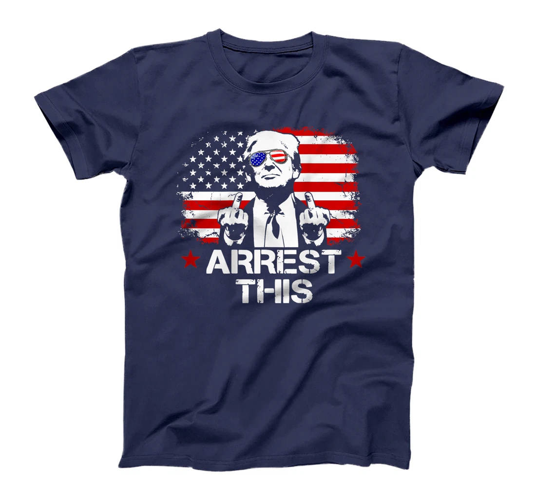 Arrest This Trump Fingers Pro Trump Flag American (On Back) T-Shirt
