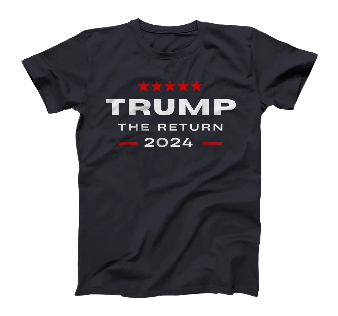Trump The Return Tee - Trump Is Back 2024 - Trump The Return T-Shirt