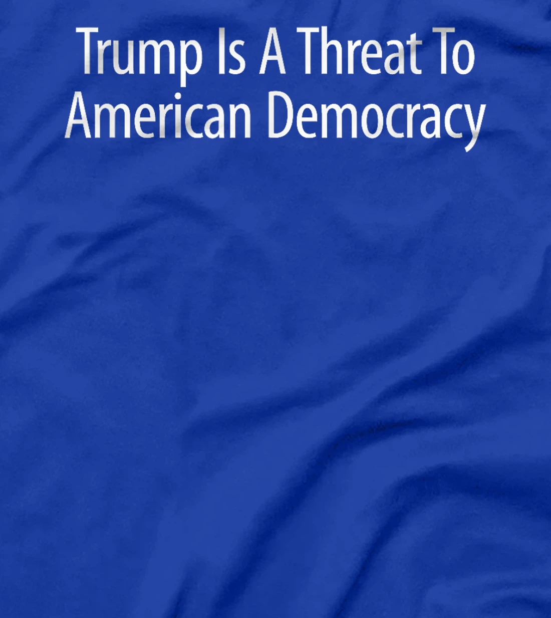 Womens Trump Is A Threat To American Democracy - T-Shirt