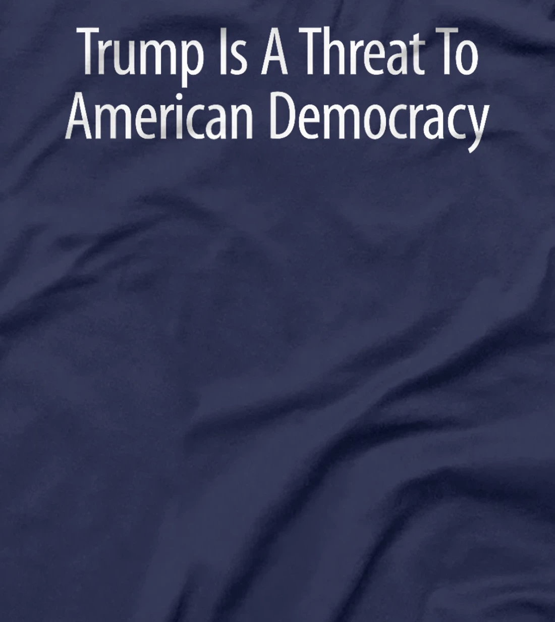 Womens Trump Is A Threat To American Democracy - T-Shirt
