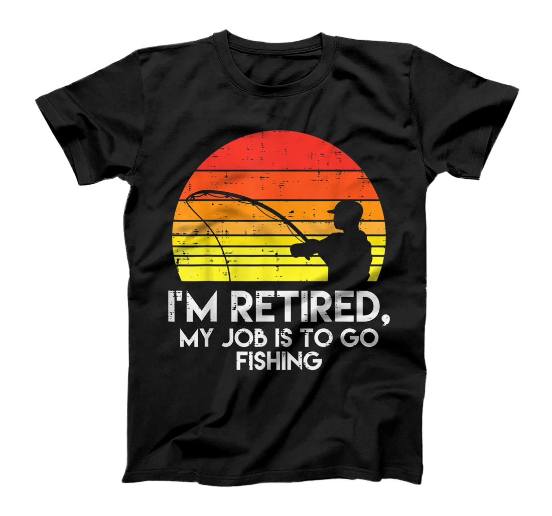 Mens Im Retired My Job Is To Go Fishing Sunset Retro Grandpa T-Shirt