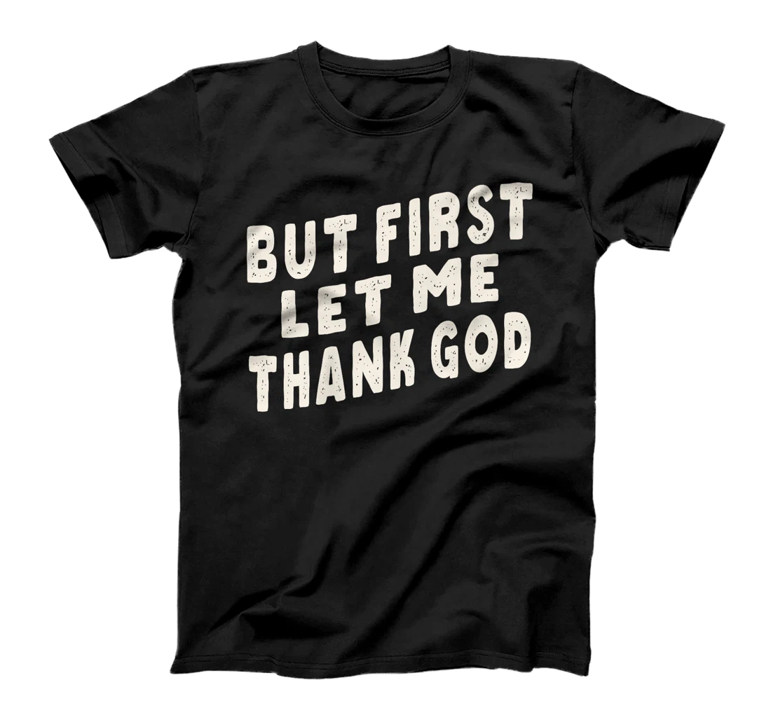 But First Let Me Thank God Retro Vintage Premium T-Shirt