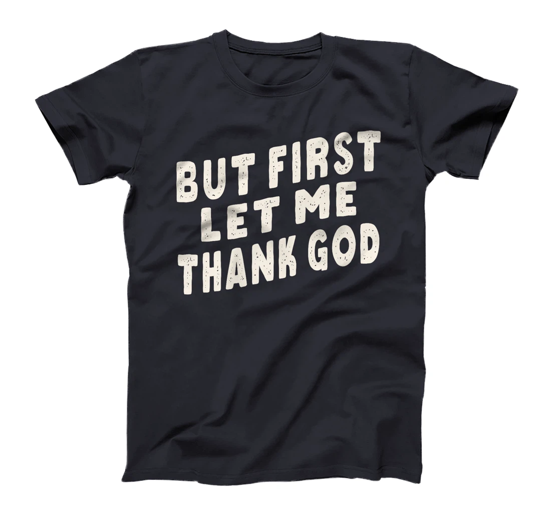 But First Let Me Thank God Retro Vintage Premium T-Shirt