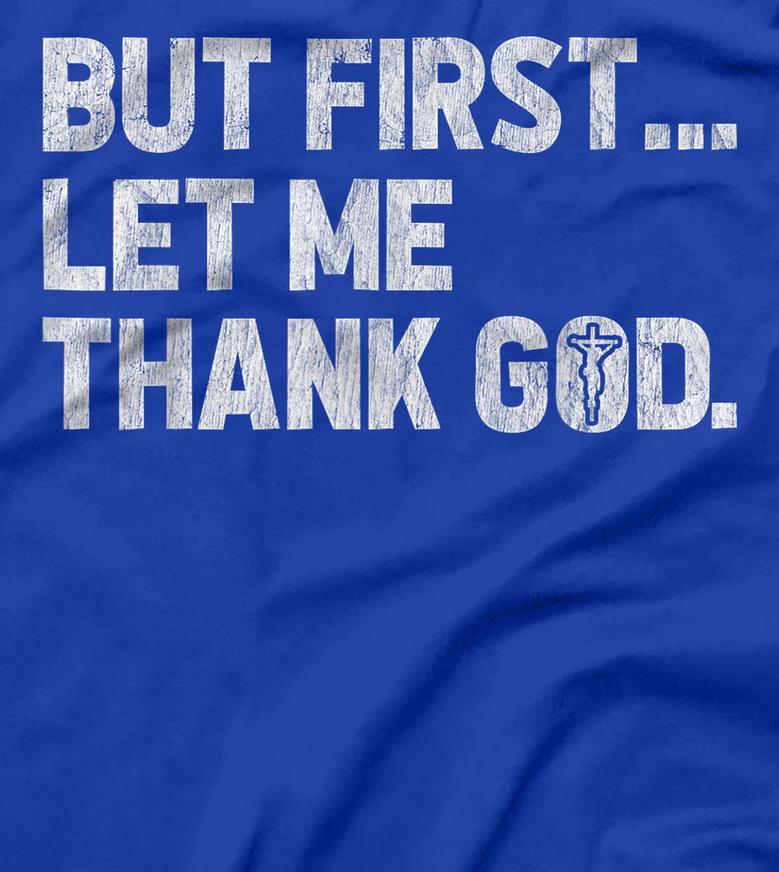 Womens But First Let Me Thank God Vintage Distressed Christian T-Shirt