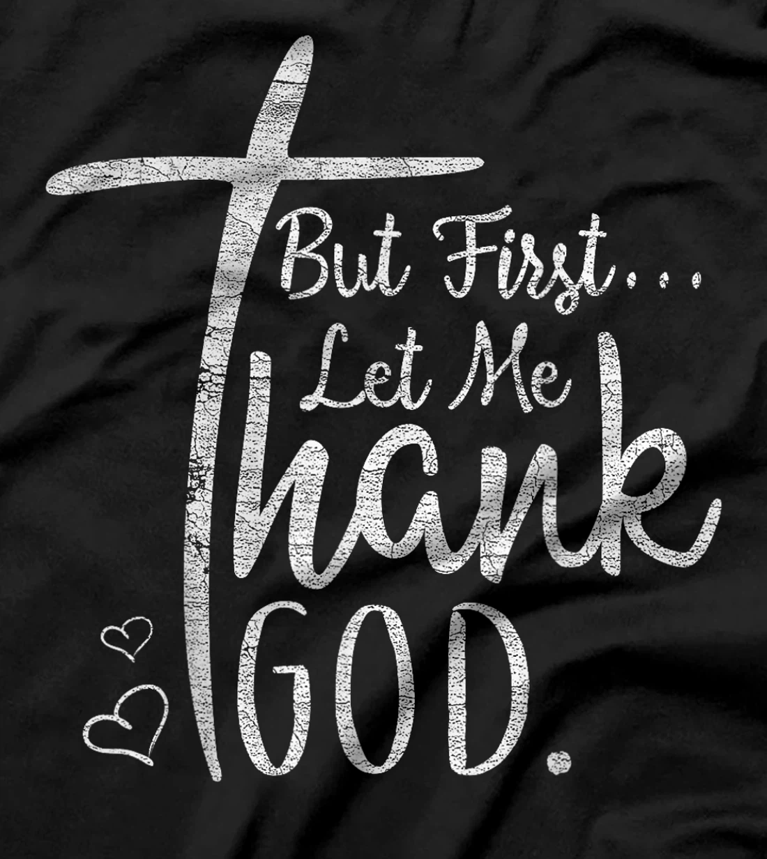 Vintage Distressed Christian But First Let Me Thank God T-Shirt