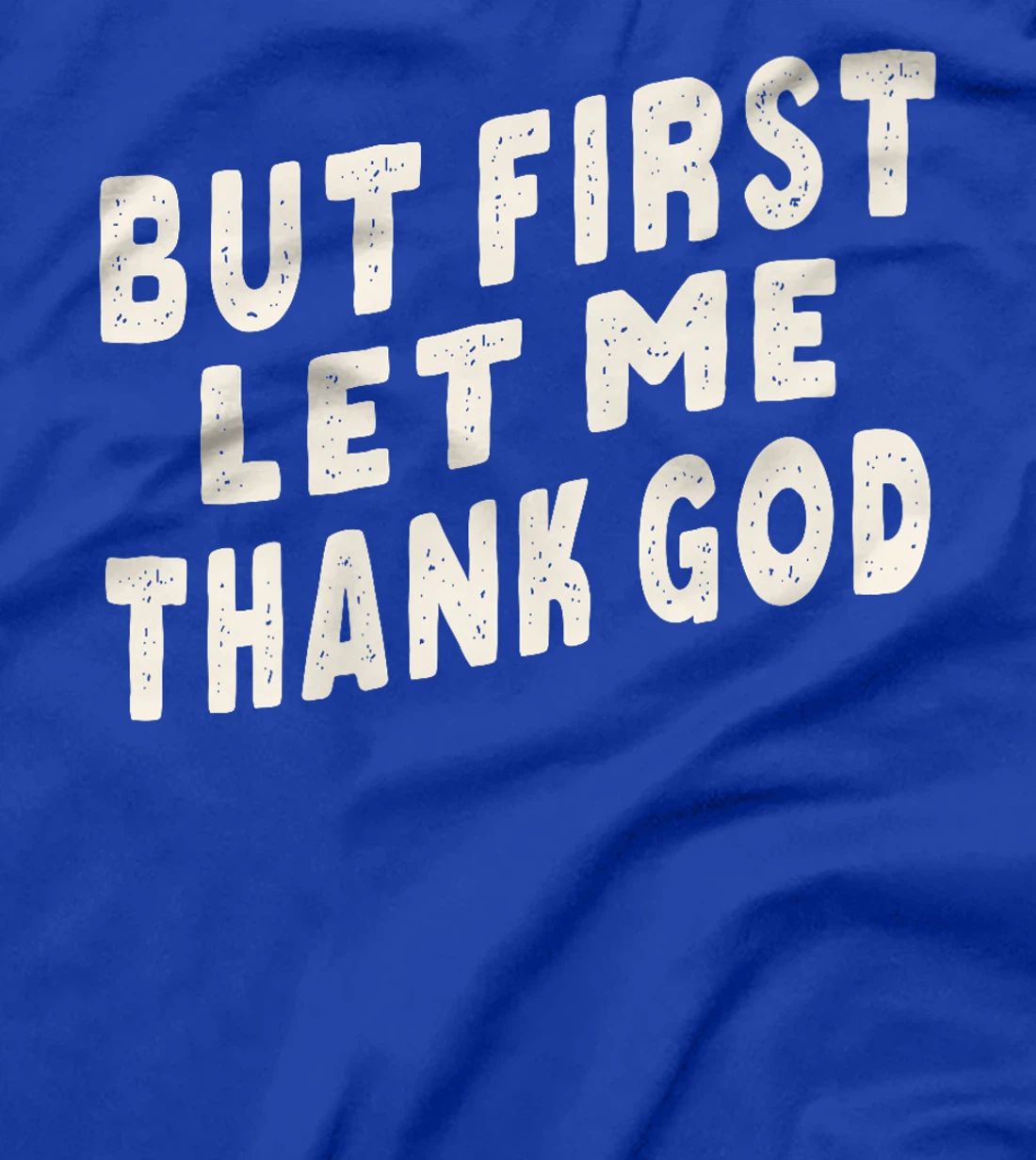 But First Let Me Thank God Retro Vintage Premium T-Shirt