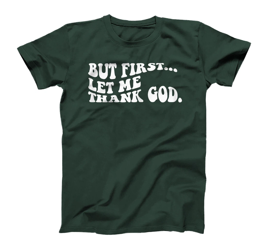 Women But First Let Me Thank God Groovy retro T-Shirt