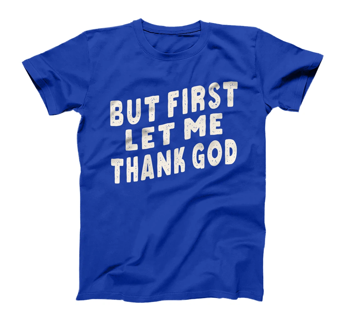 But First Let Me Thank God Retro Vintage Premium T-Shirt