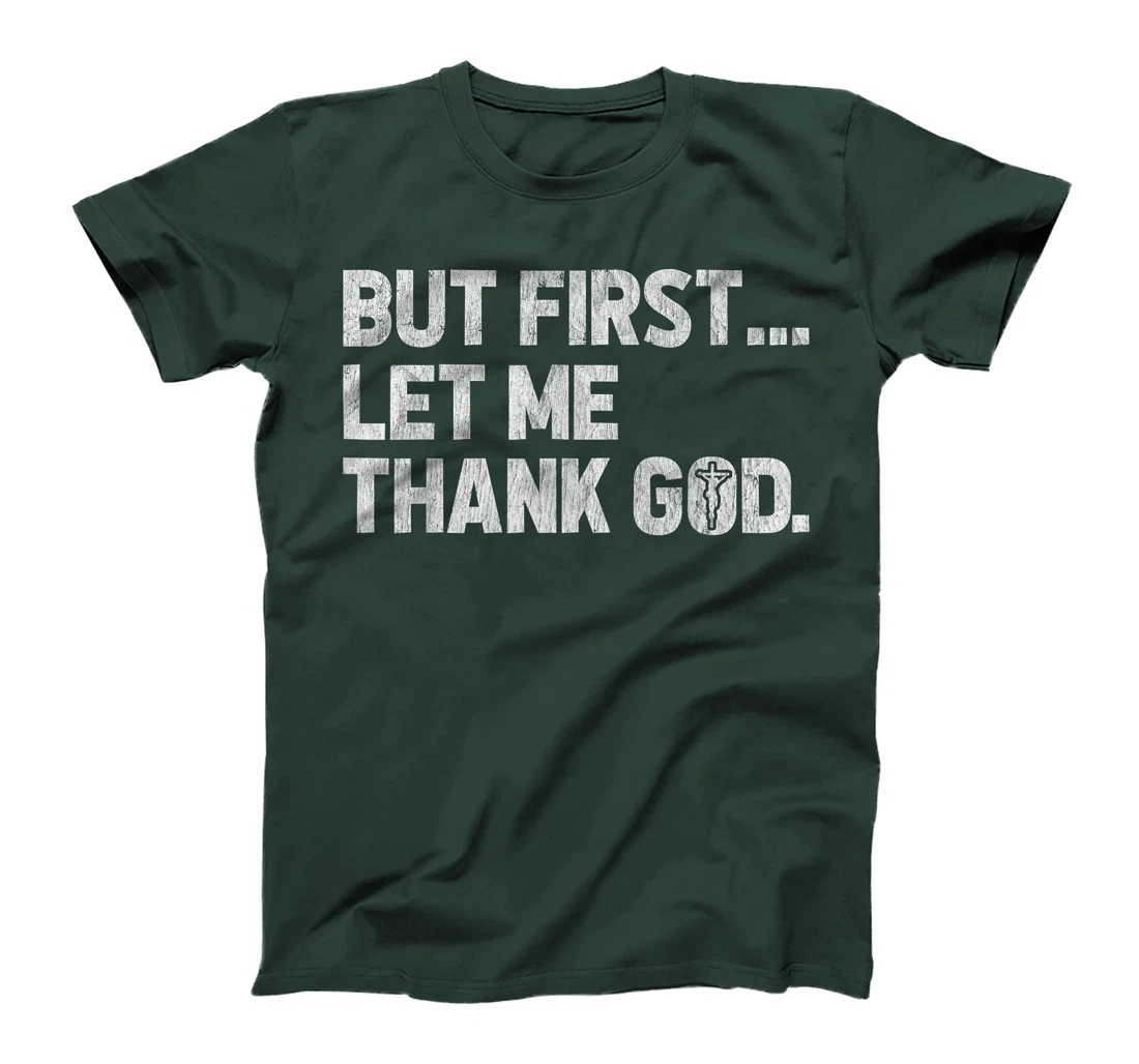 Womens But First Let Me Thank God Vintage Distressed Christian T-Shirt