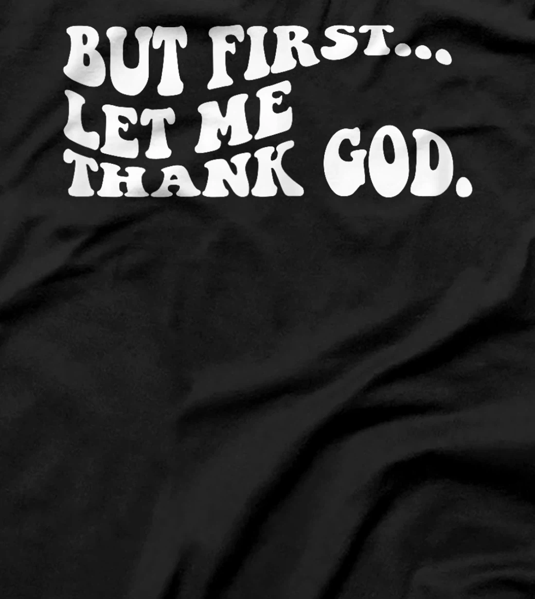 Women But First Let Me Thank God Groovy retro T-Shirt