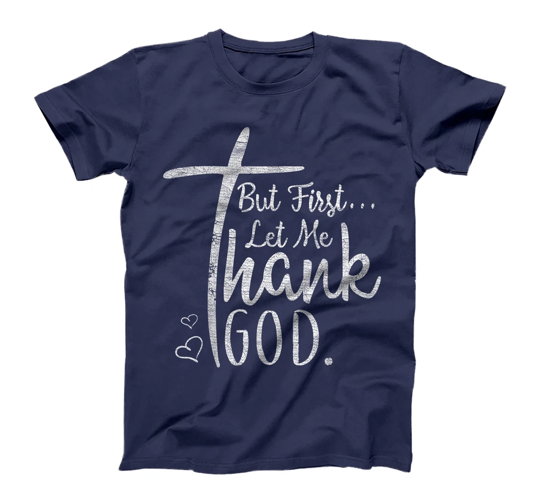 Vintage Distressed Christian But First Let Me Thank God T-Shirt