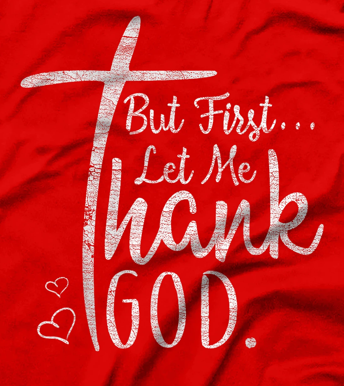 Vintage Distressed Christian But First Let Me Thank God T-Shirt