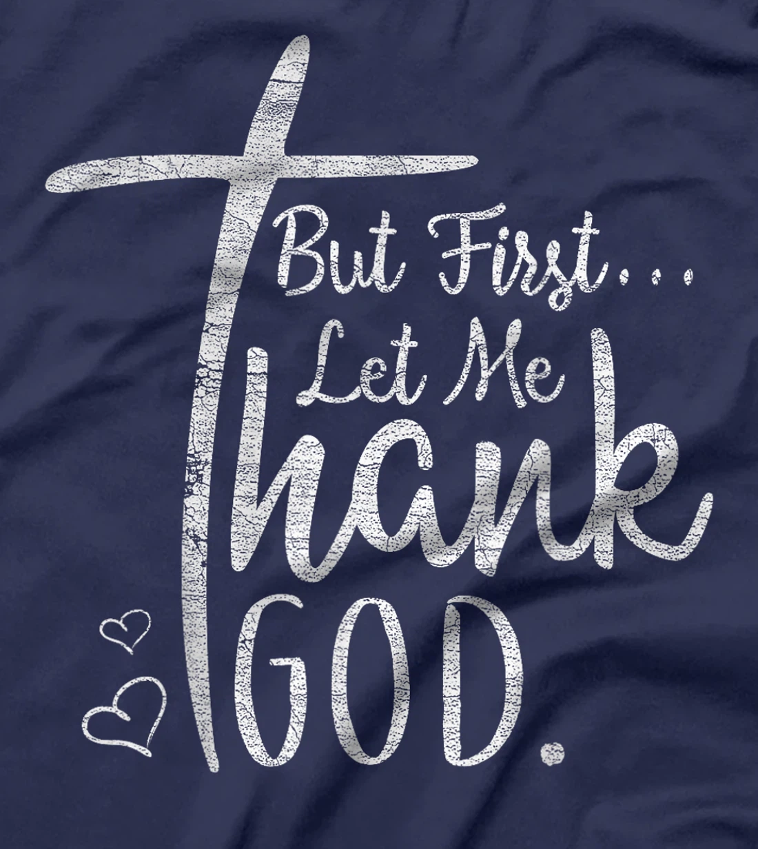 Vintage Distressed Christian But First Let Me Thank God T-Shirt