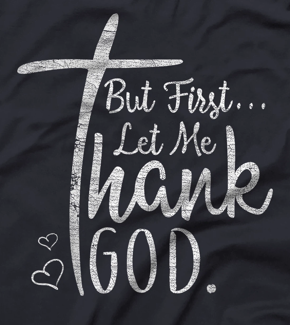 Vintage Distressed Christian But First Let Me Thank God T-Shirt